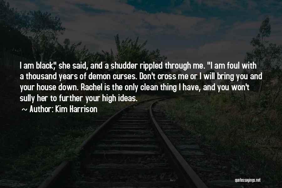 Don't Let Her Bring You Down Quotes By Kim Harrison