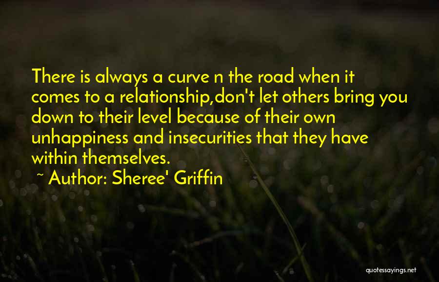 Don't Let Her Bring You Down Quotes By Sheree' Griffin