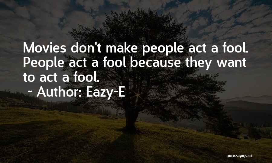 Don't Let Her Fool You Quotes By Eazy-E