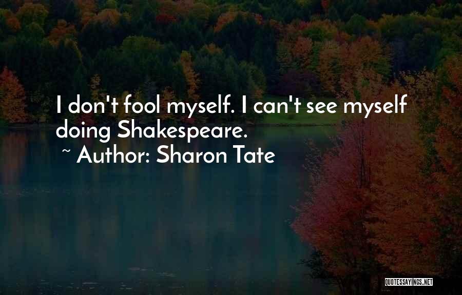 Don't Let Her Fool You Quotes By Sharon Tate