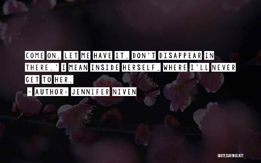 Don't Let Her Quotes By Jennifer Niven