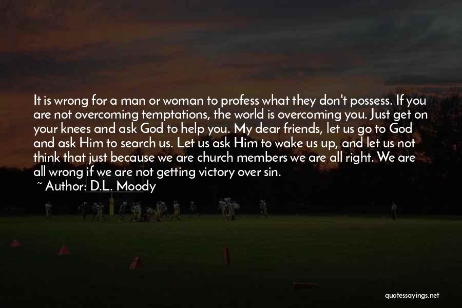 Don't Let Him Go Quotes By D.L. Moody
