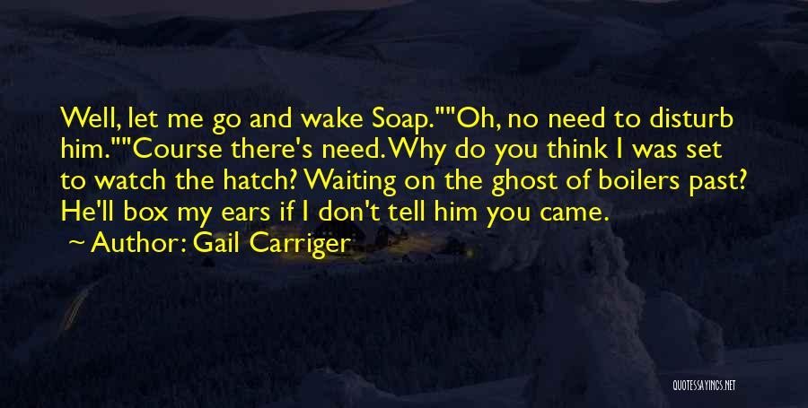 Don't Let Him Go Quotes By Gail Carriger