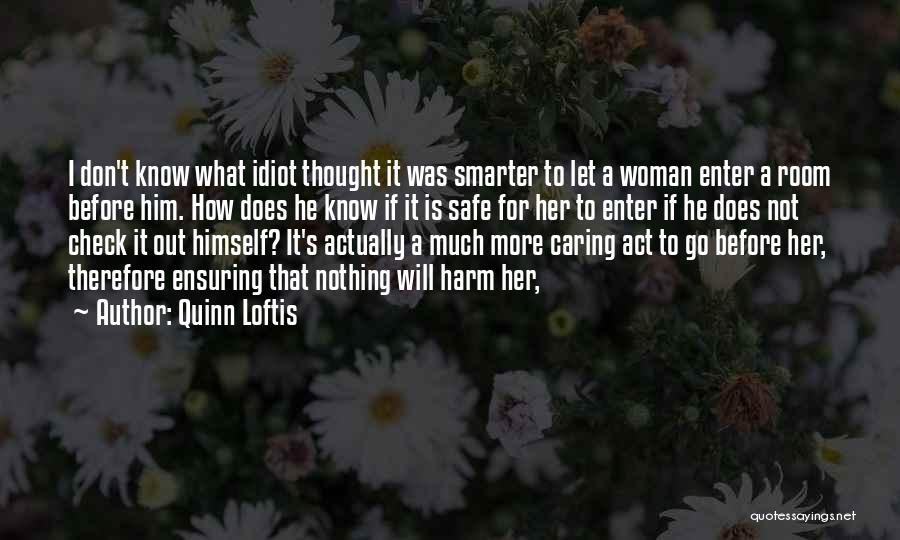 Don't Let Him Go Quotes By Quinn Loftis