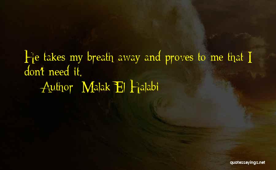 Don't Let Love Get Away Quotes By Malak El Halabi