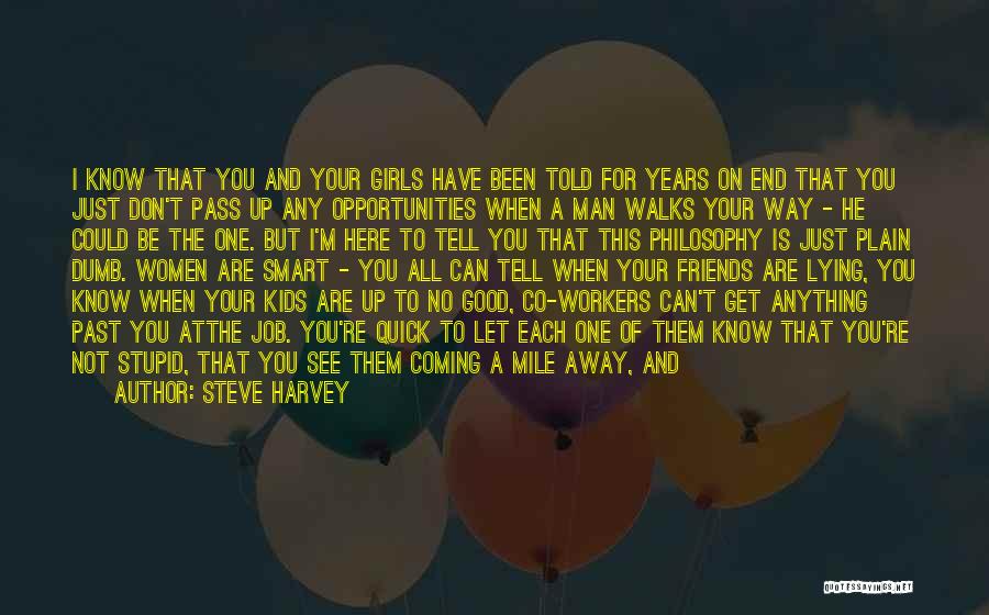 Don't Let Love Get Away Quotes By Steve Harvey