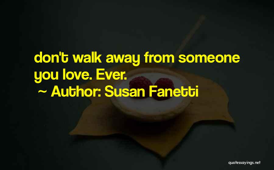 Don't Let Love Get Away Quotes By Susan Fanetti
