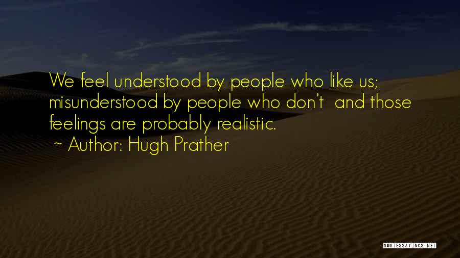Don't Let Me Be Misunderstood Quotes By Hugh Prather