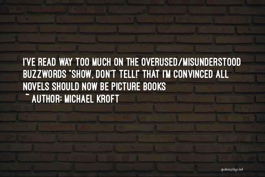 Don't Let Me Be Misunderstood Quotes By Michael Kroft