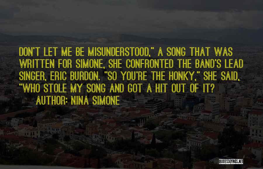 Don't Let Me Be Misunderstood Quotes By Nina Simone