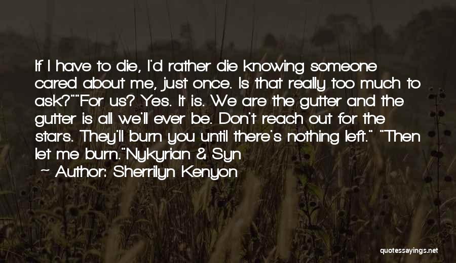 Don't Let Me Die Quotes By Sherrilyn Kenyon