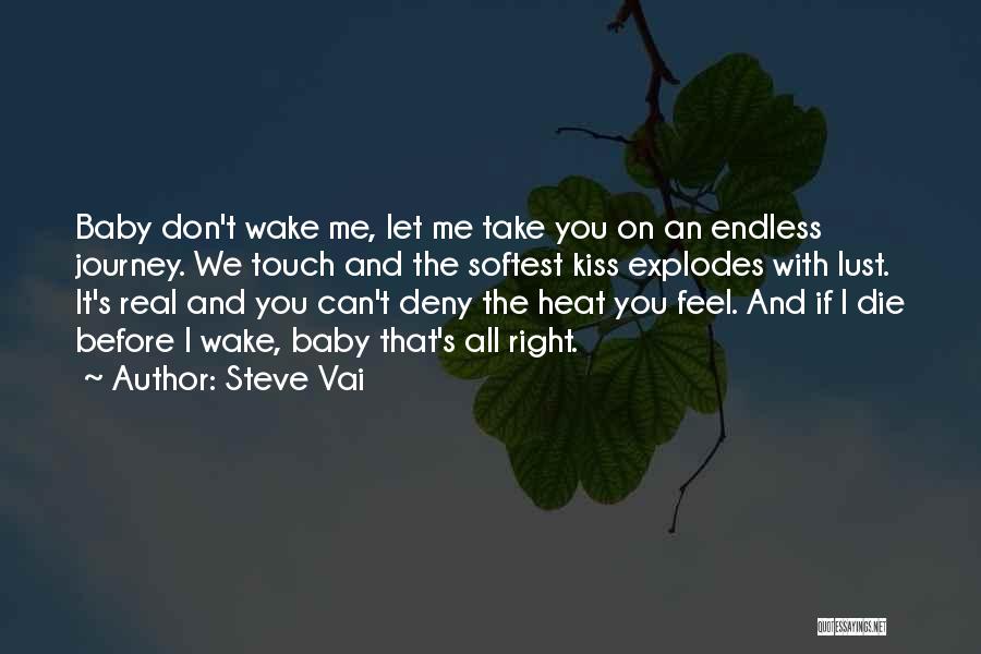 Don't Let Me Die Quotes By Steve Vai