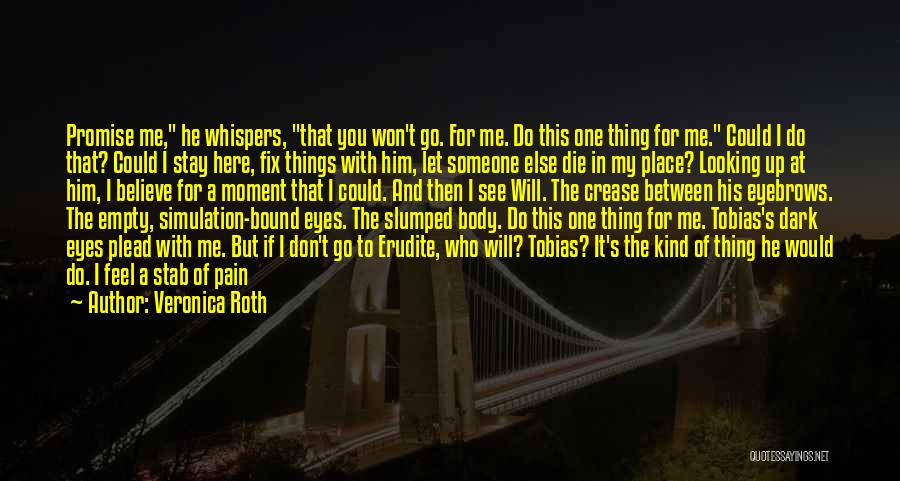 Don't Let Me Die Quotes By Veronica Roth