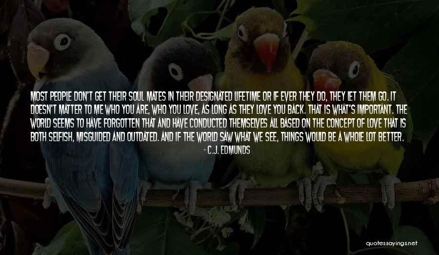 Don't Let Me Go Love Quotes By C.J. Edmunds Don't Let Me Go Love Quotes By C.J. Edmunds