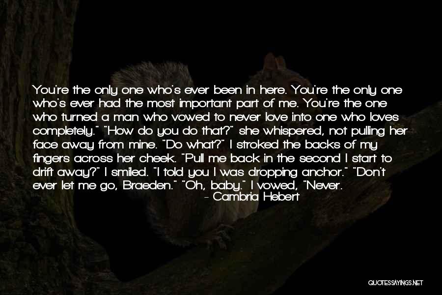 Don't Let Me Go Love Quotes By Cambria Hebert Don't Let Me Go Love Quotes By Cambria Hebert