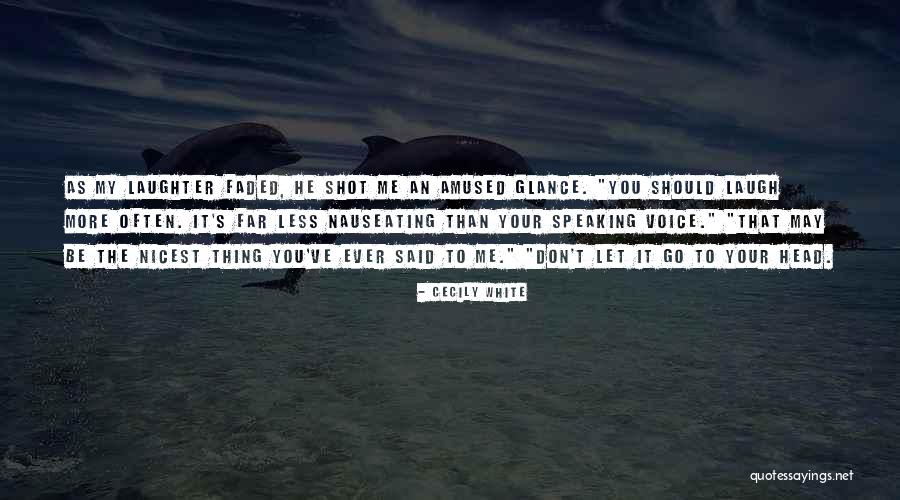 Don't Let Me Go Love Quotes By Cecily White Don't Let Me Go Love Quotes By Cecily White