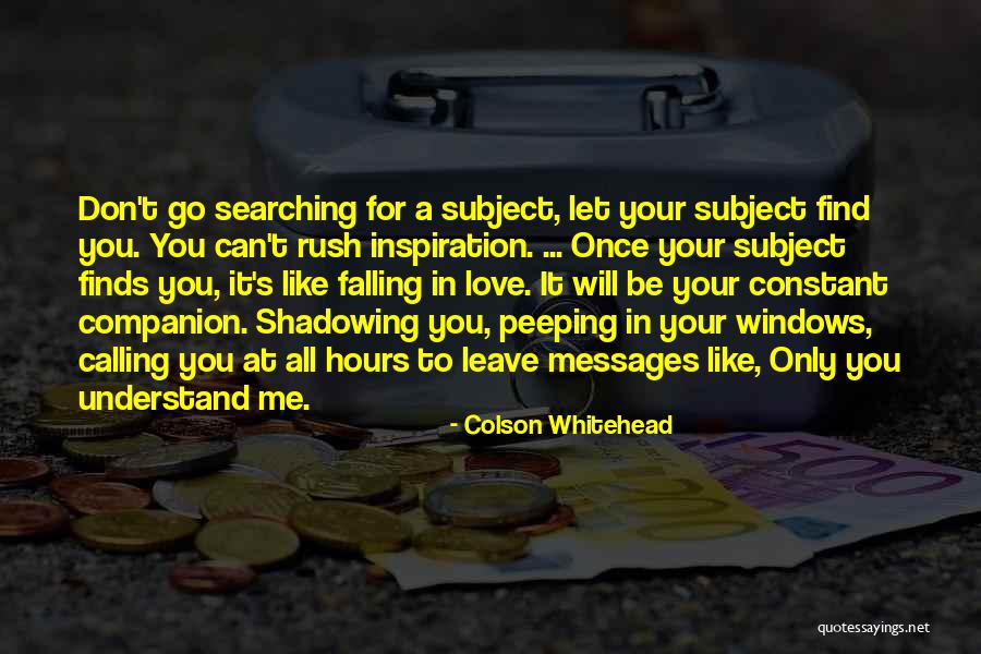 Don't Let Me Go Love Quotes By Colson Whitehead Don't Let Me Go Love Quotes By Colson Whitehead