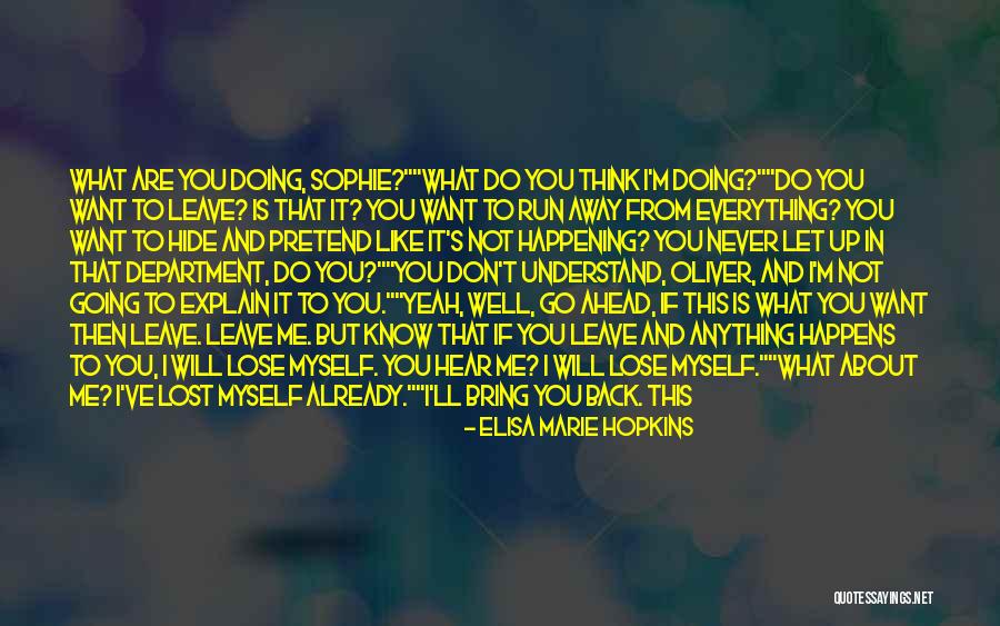 Don't Let Me Go Love Quotes By Elisa Marie Hopkins Don't Let Me Go Love Quotes By Elisa Marie Hopkins