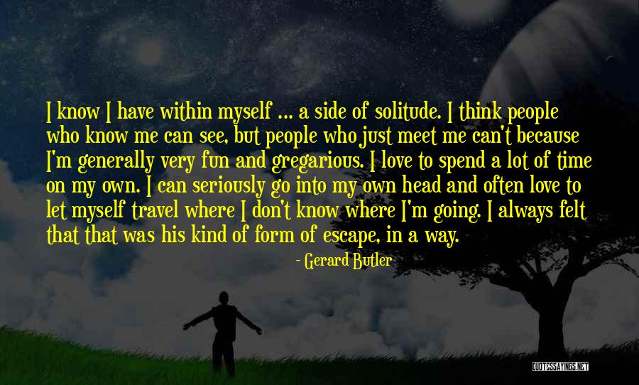 Don't Let Me Go Love Quotes By Gerard Butler Don't Let Me Go Love Quotes By Gerard Butler