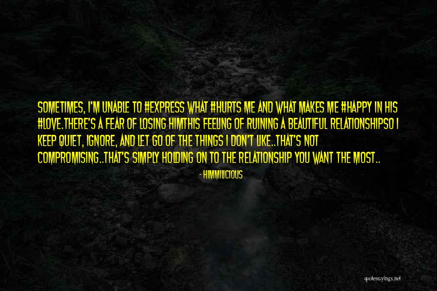 Don't Let Me Go Love Quotes By Himmilicious Don't Let Me Go Love Quotes By Himmilicious