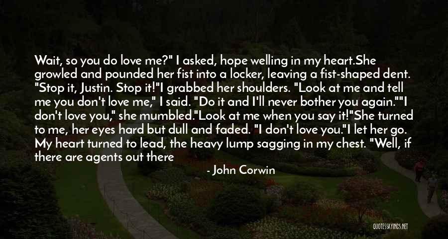 Don't Let Me Go Love Quotes By John Corwin Don't Let Me Go Love Quotes By John Corwin
