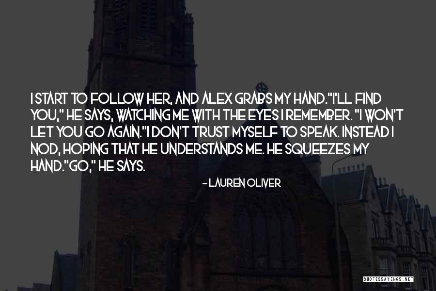 Don't Let Me Go Love Quotes By Lauren Oliver Don't Let Me Go Love Quotes By Lauren Oliver