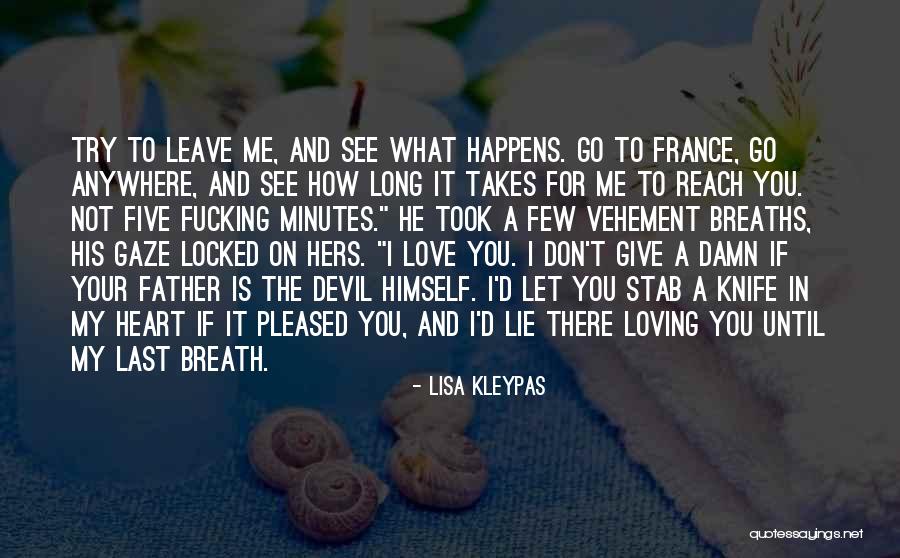Don't Let Me Go Love Quotes By Lisa Kleypas Don't Let Me Go Love Quotes By Lisa Kleypas
