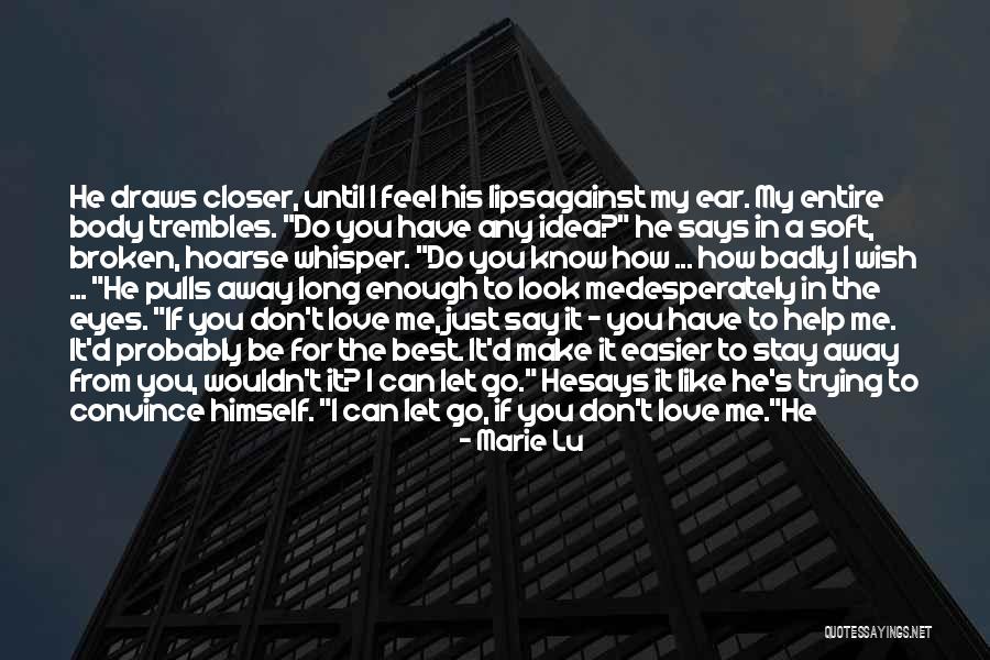 Don't Let Me Go Love Quotes By Marie Lu Don't Let Me Go Love Quotes By Marie Lu