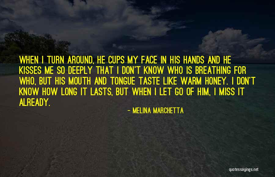 Don't Let Me Go Love Quotes By Melina Marchetta Don't Let Me Go Love Quotes By Melina Marchetta