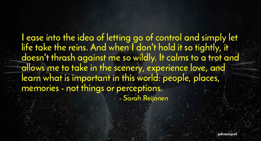 Don't Let Me Go Love Quotes By Sarah Reijonen Don't Let Me Go Love Quotes By Sarah Reijonen