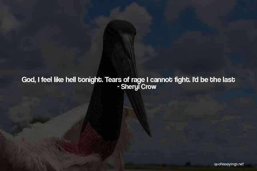 Don't Let Me Go Love Quotes By Sheryl Crow Don't Let Me Go Love Quotes By Sheryl Crow