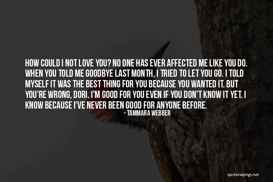Don't Let Me Go Love Quotes By Tammara Webber Don't Let Me Go Love Quotes By Tammara Webber