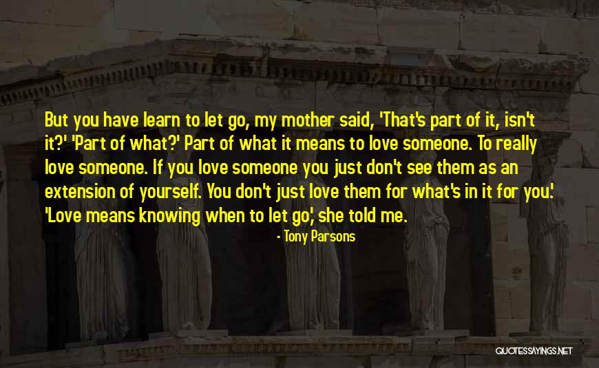 Don't Let Me Go Love Quotes By Tony Parsons Don't Let Me Go Love Quotes By Tony Parsons