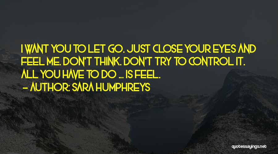 Don't Let Me Go Quotes By Sara Humphreys