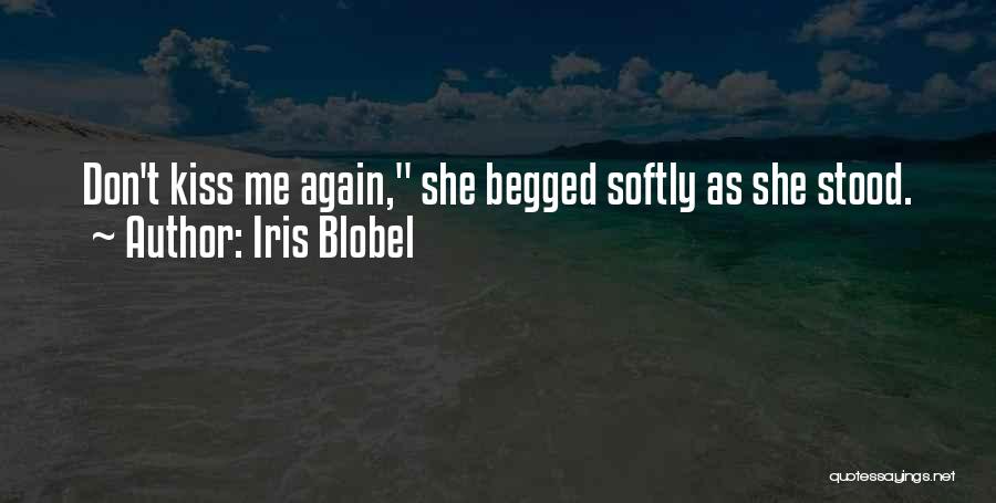 Don't Let Me Quotes By Iris Blobel