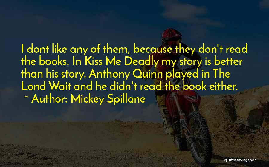 Dont Let Me Wait Quotes By Mickey Spillane