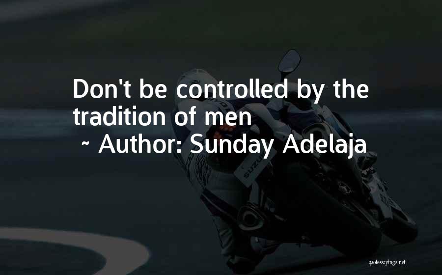Don't Let Money Control Your Life Quotes By Sunday Adelaja