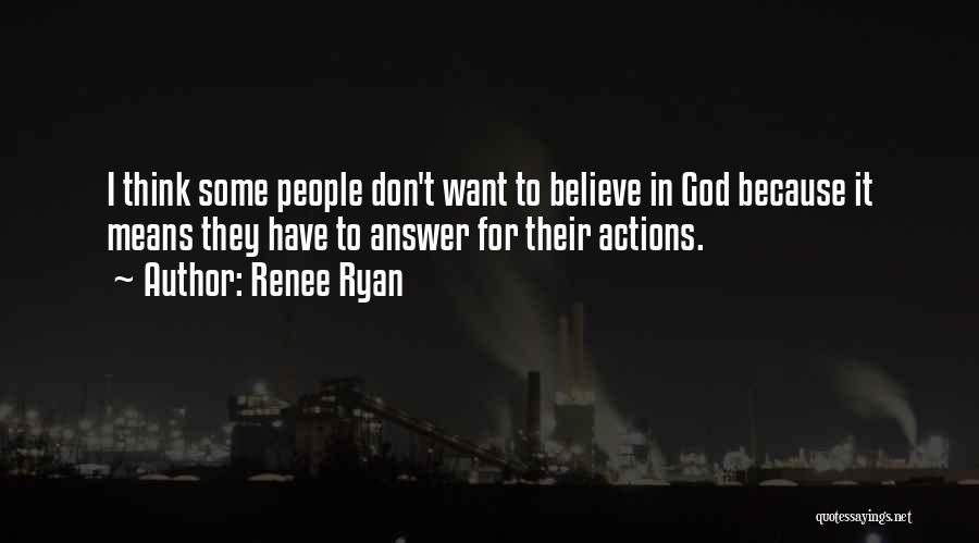 Don't Let Other People's Actions Quotes By Renee Ryan