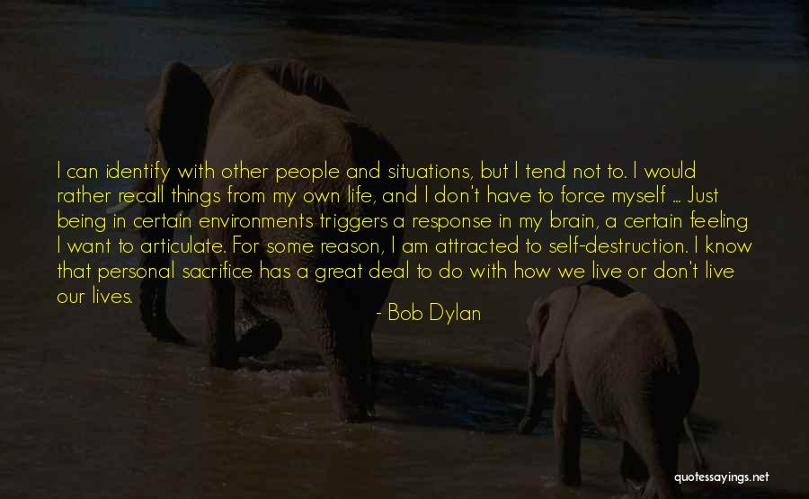 Don't Let Others Live Your Life Quotes By Bob Dylan