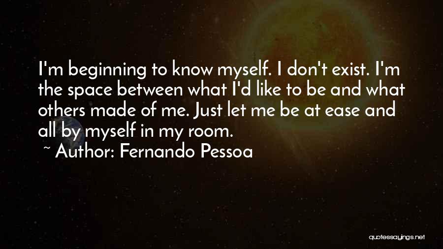 Don't Let Others Quotes By Fernando Pessoa