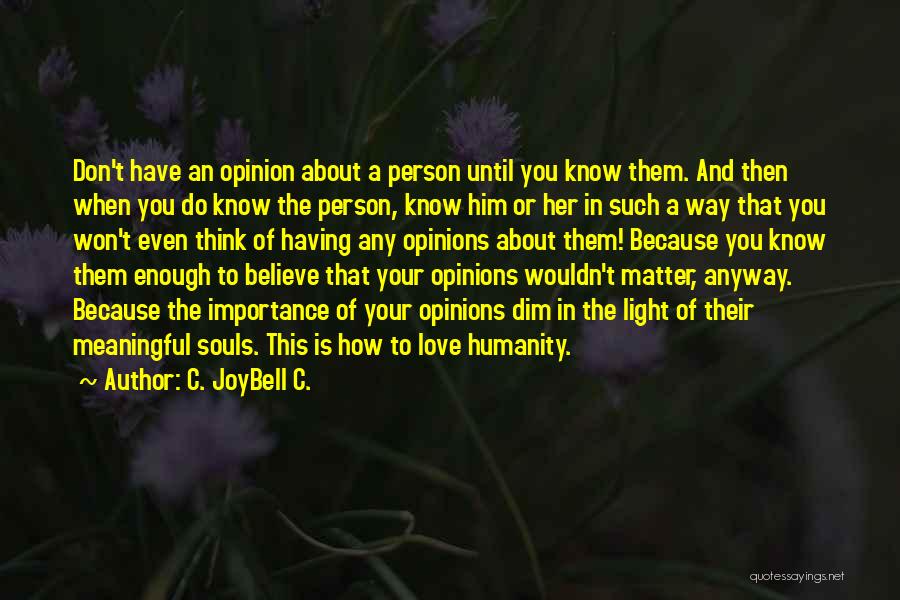 Don't Let Someone Dim Your Light Quotes By C. JoyBell C.