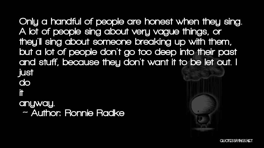 Don't Let Someone Go Quotes By Ronnie Radke