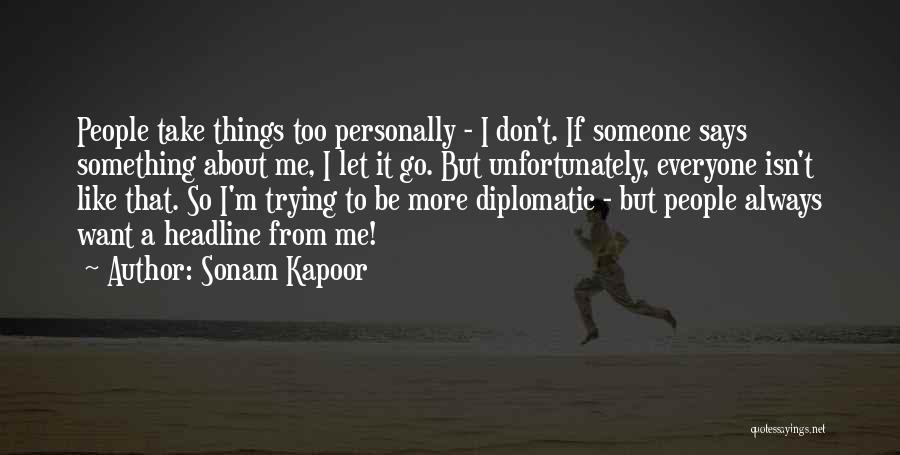 Don't Let Someone Go Quotes By Sonam Kapoor