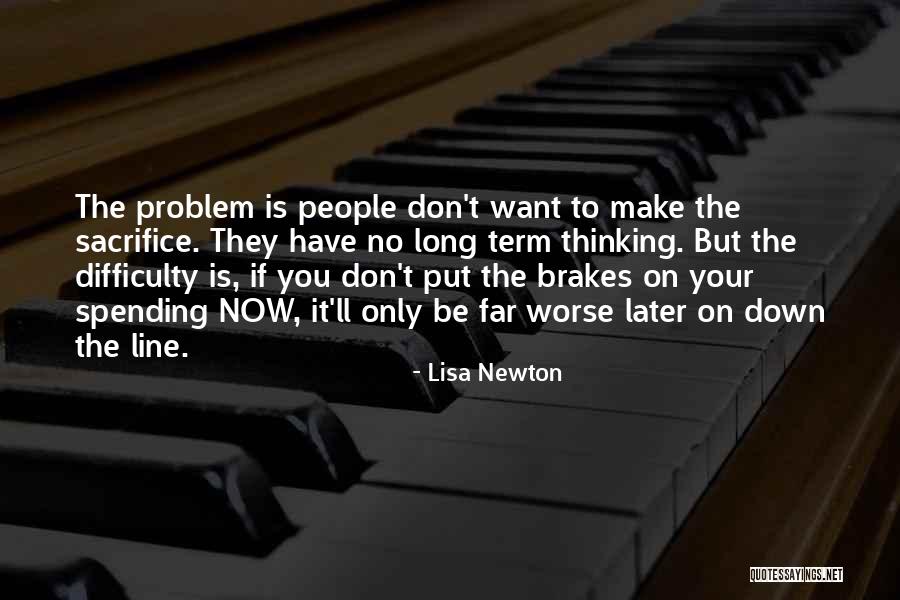 Don't Let The Money Make You Quotes By Lisa Newton Don't Let The Money Make You Quotes By Lisa Newton