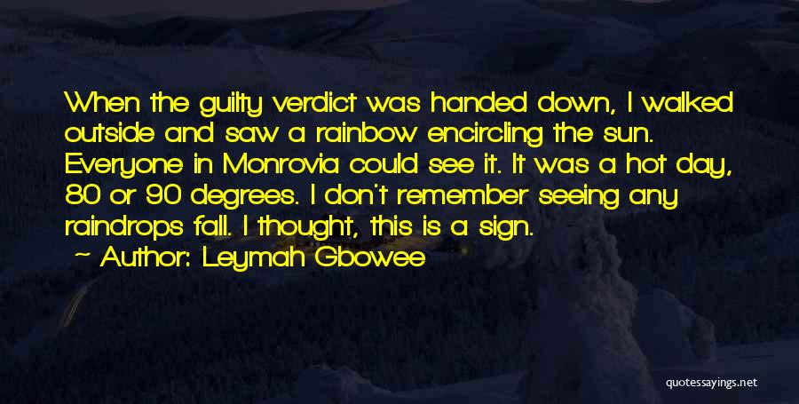 Don't Let The Sun Go Down On Me Quotes By Leymah Gbowee