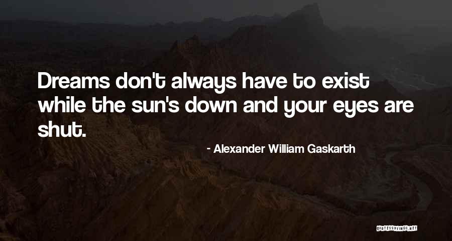 Don't Let The Sun Go Down Quotes By Alexander William Gaskarth Don't Let The Sun Go Down Quotes By Alexander William Gaskarth