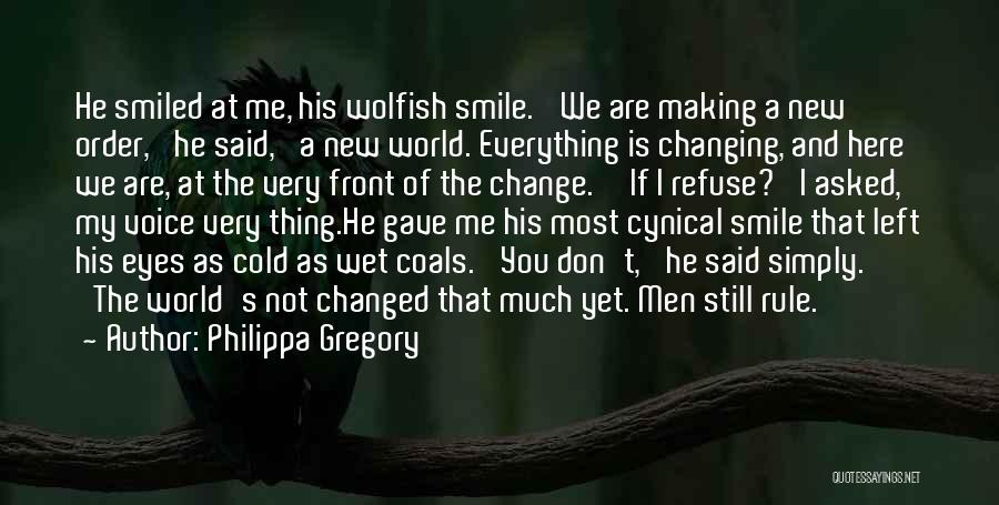 Don't Let The World Change Your Smile Quotes By Philippa Gregory