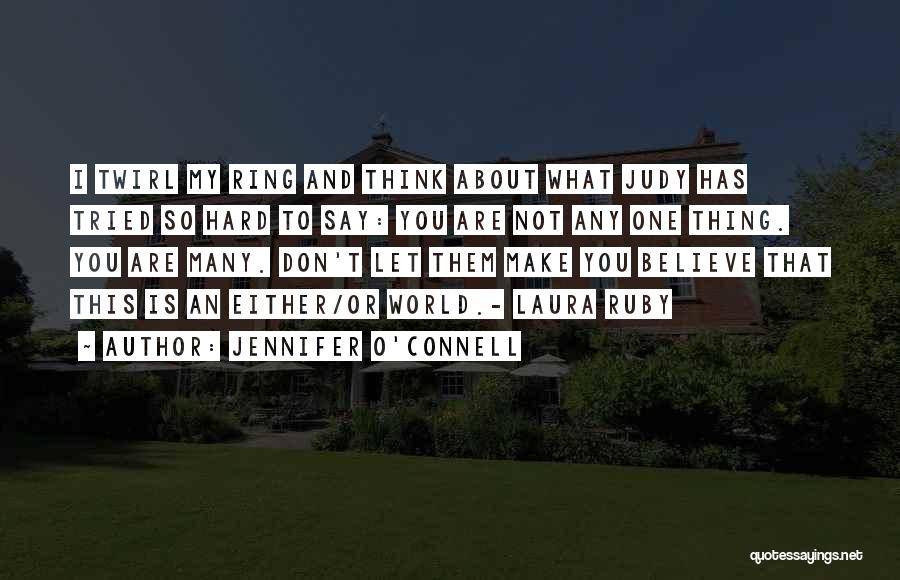 Don't Let The World Make You Hard Quotes By Jennifer O'Connell