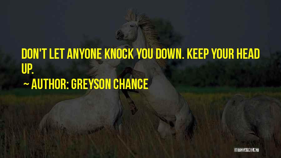 Don't Let Them Knock You Down Quotes By Greyson Chance