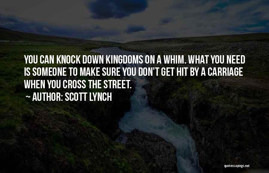 Don't Let Them Knock You Down Quotes By Scott Lynch